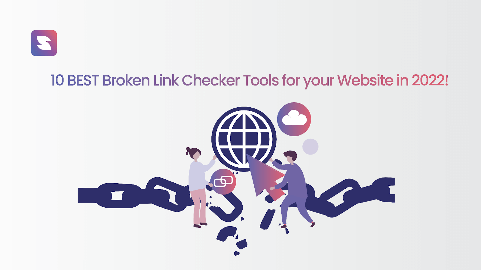 10 BEST Broken Link Checker Tools for your Website in 2022!