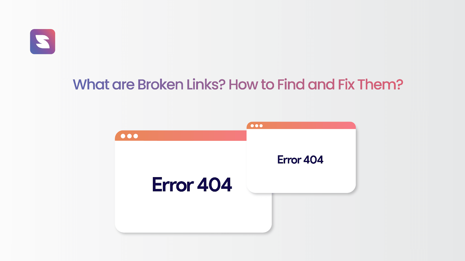 what are broken links? how to find and fix them?