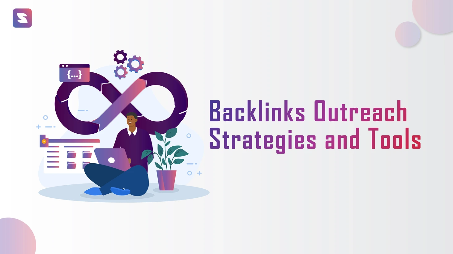 Backlinks Outreach Strategies and Tools